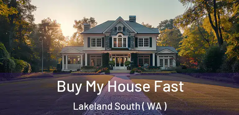  Buy My House Fast Lakeland South ( WA )