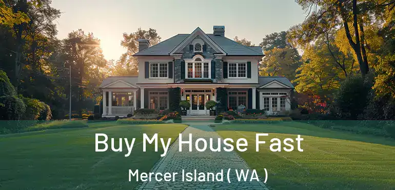  Buy My House Fast Mercer Island ( WA )
