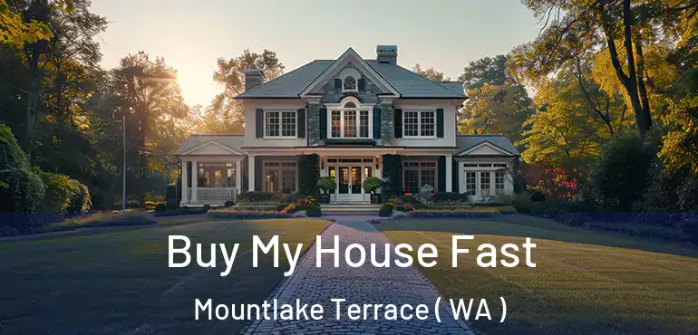  Buy My House Fast Mountlake Terrace ( WA )