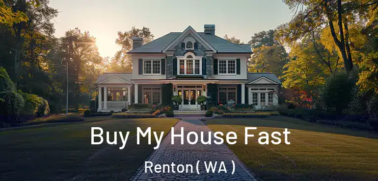 Buy My House Fast Renton ( WA )