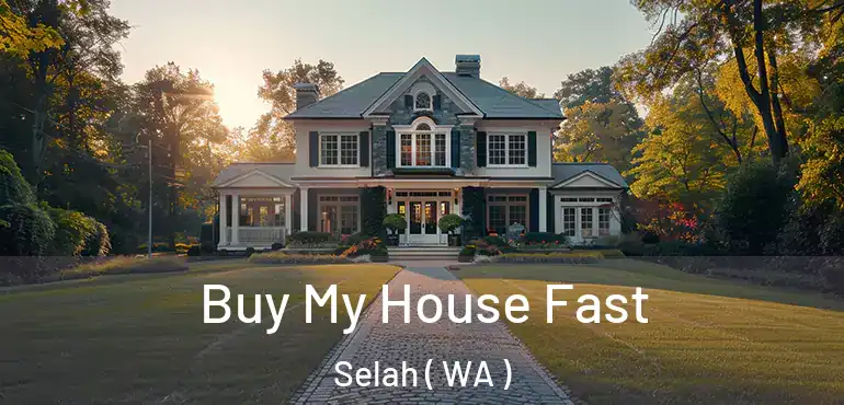  Buy My House Fast Selah ( WA )