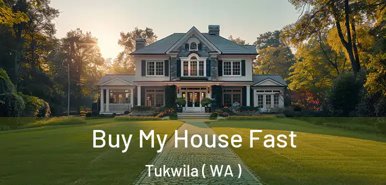  Buy My House Fast Tukwila ( WA )