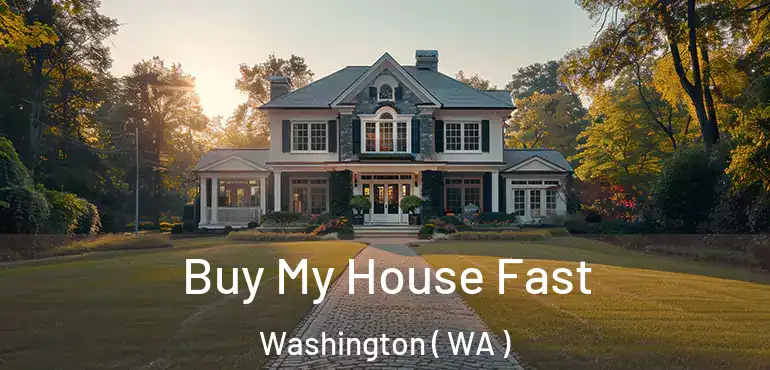  Buy My House Fast Washington ( WA )