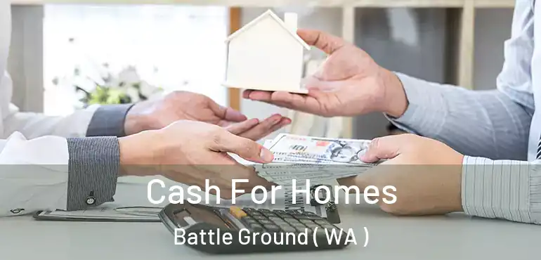  Cash For Homes Battle Ground ( WA )