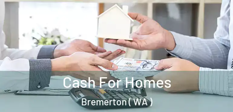  Cash For Homes Bremerton ( WA )