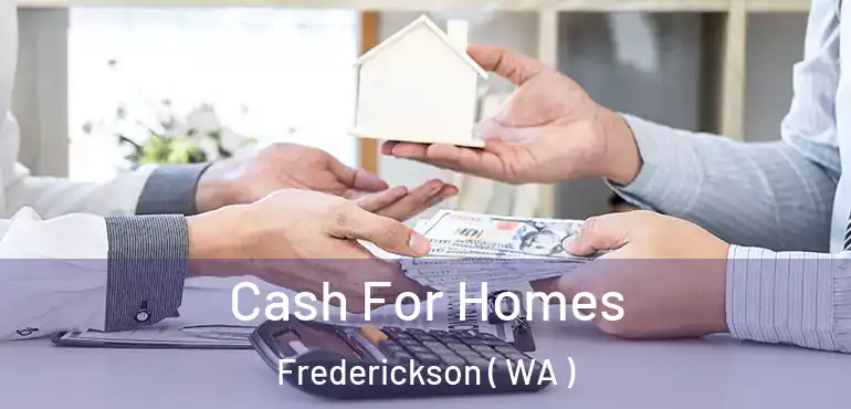  Cash For Homes Frederickson ( WA )