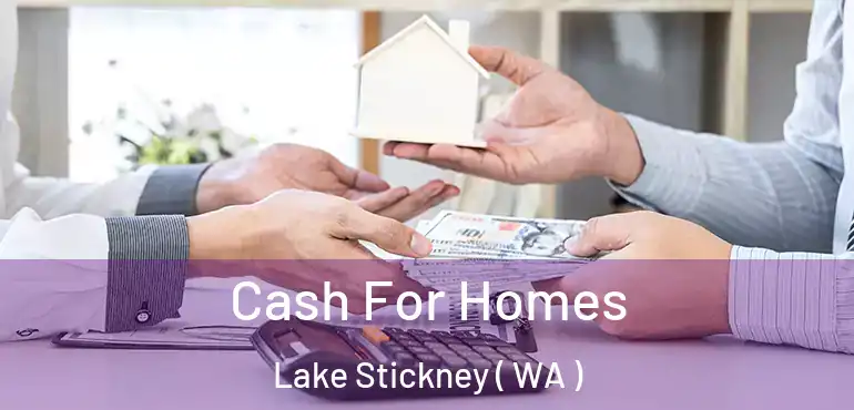  Cash For Homes Lake Stickney ( WA )