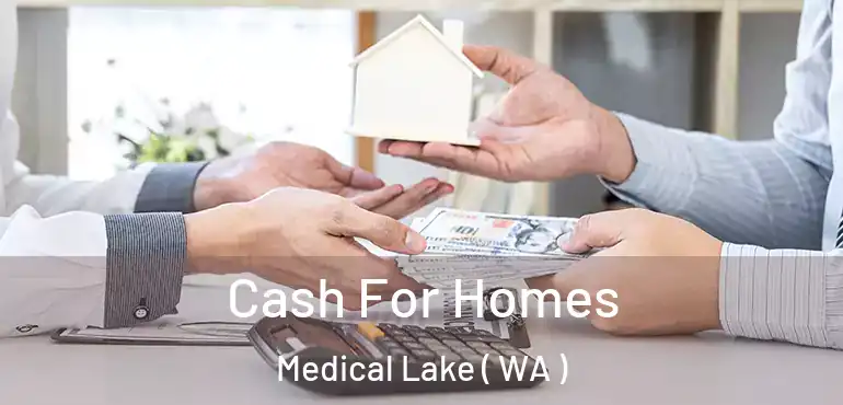  Cash For Homes Medical Lake ( WA )