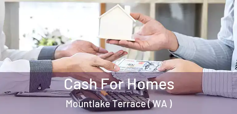  Cash For Homes Mountlake Terrace ( WA )