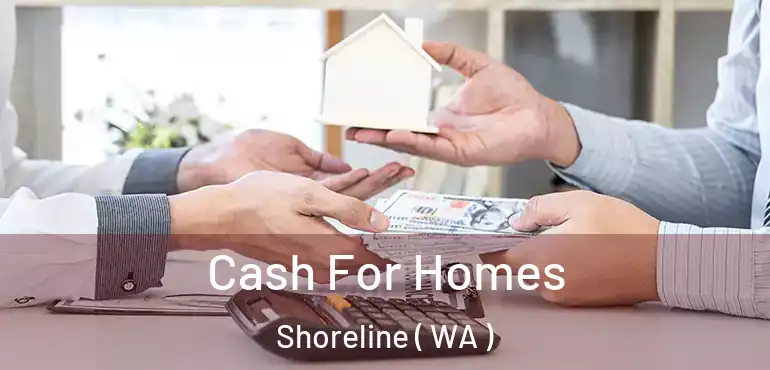  Cash For Homes Shoreline ( WA )