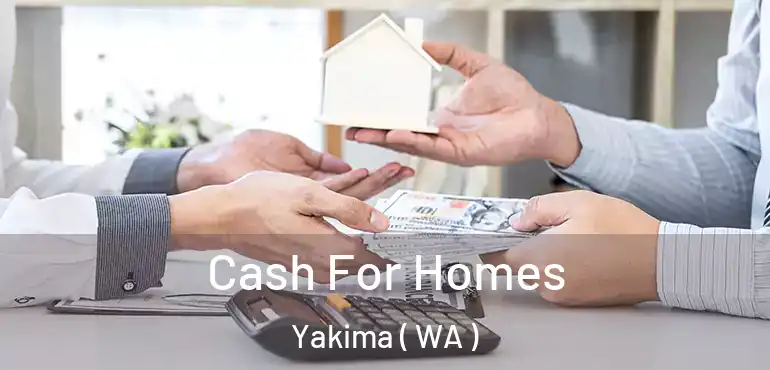  Cash For Homes Yakima ( WA )