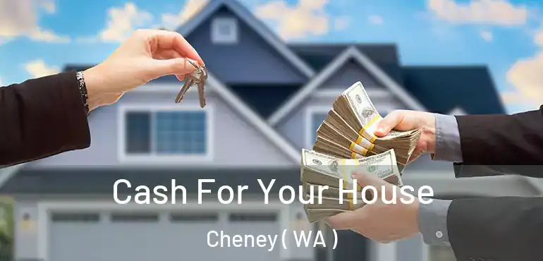  Cash For Your House Cheney ( WA )