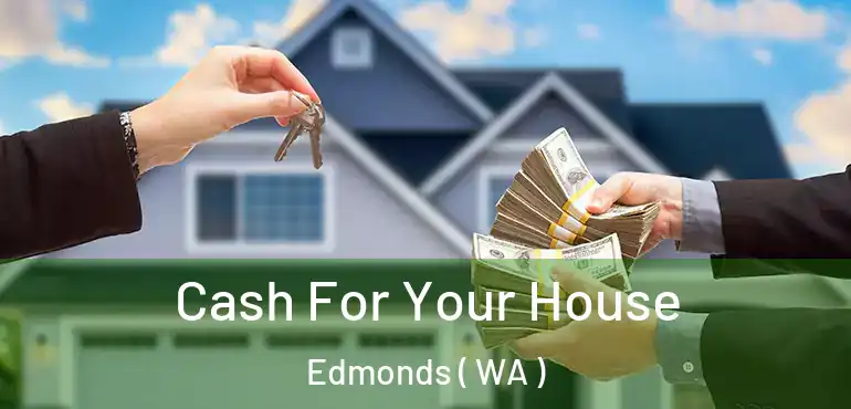  Cash For Your House Edmonds ( WA )