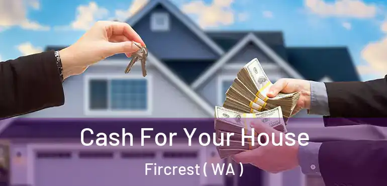  Cash For Your House Fircrest ( WA )