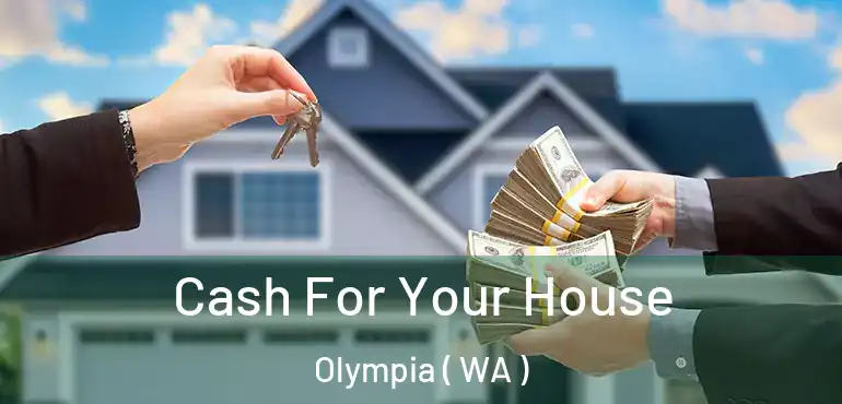  Cash For Your House Olympia ( WA )