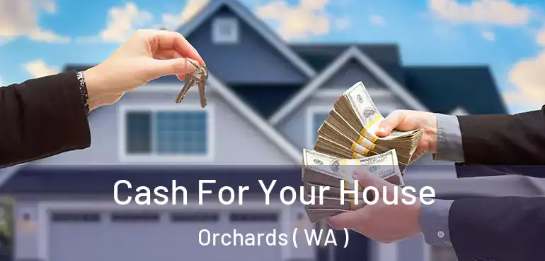  Cash For Your House Orchards ( WA )