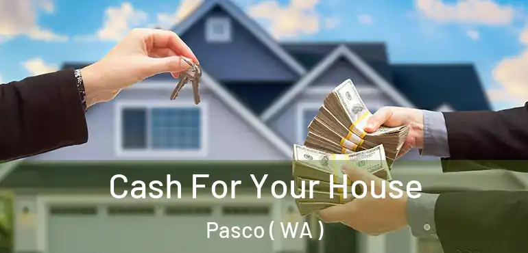  Cash For Your House Pasco ( WA )