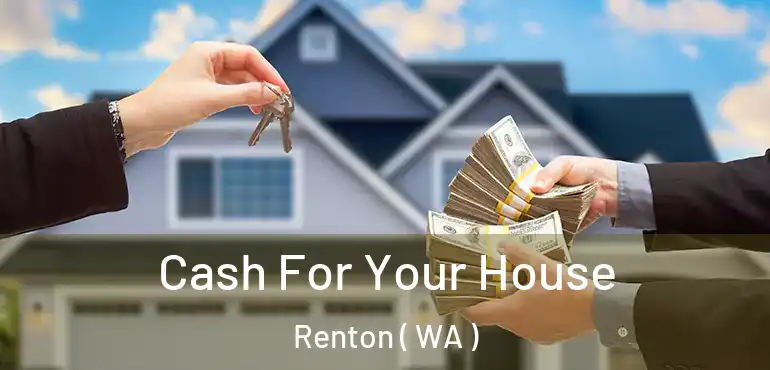 Cash For Your House Renton ( WA )