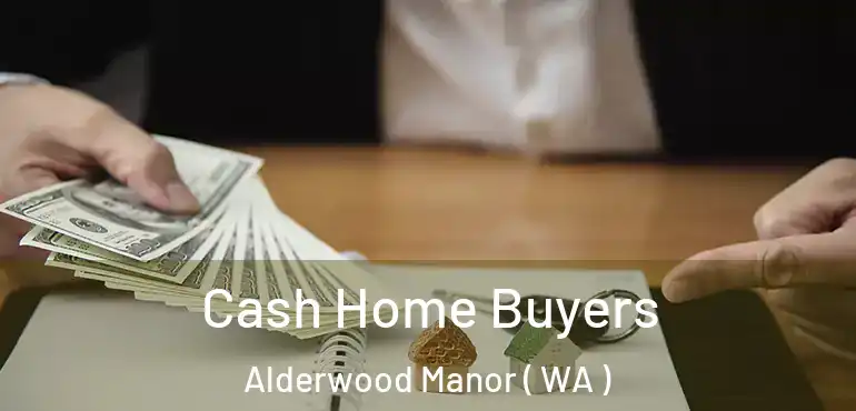  Cash Home Buyers Alderwood Manor ( WA )