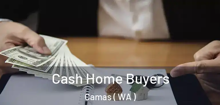  Cash Home Buyers Camas ( WA )