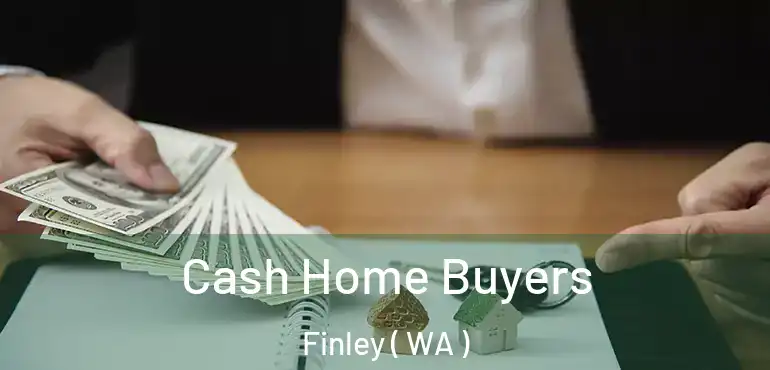  Cash Home Buyers Finley ( WA )