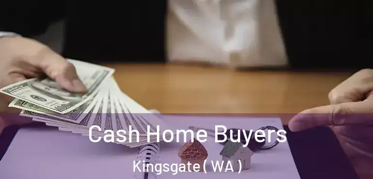  Cash Home Buyers Kingsgate ( WA )