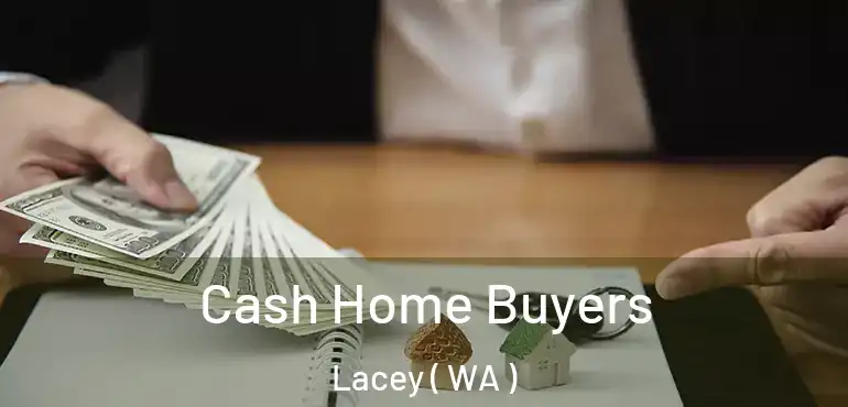  Cash Home Buyers Lacey ( WA )