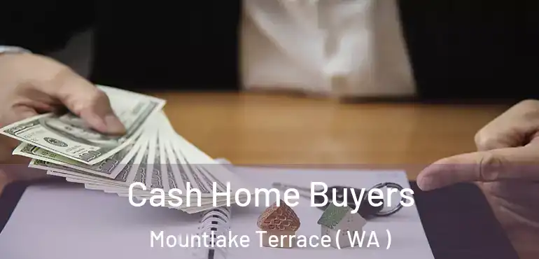  Cash Home Buyers Mountlake Terrace ( WA )