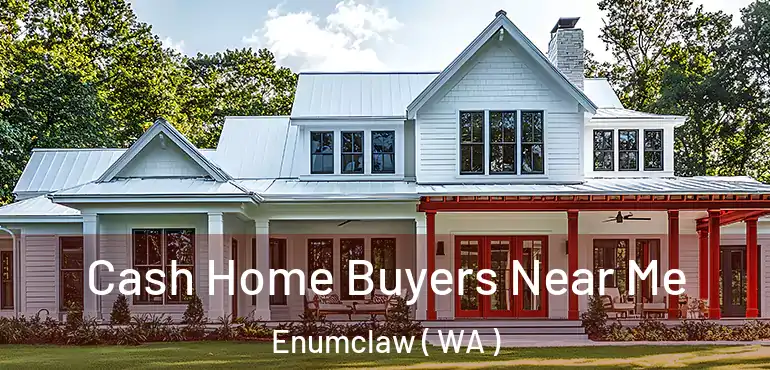  Cash Home Buyers Near Me Enumclaw ( WA )