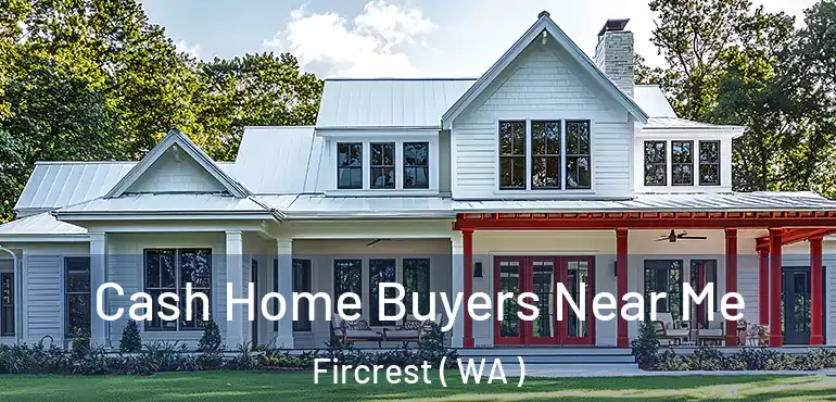  Cash Home Buyers Near Me Fircrest ( WA )