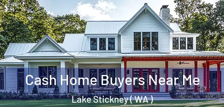  Cash Home Buyers Near Me Lake Stickney ( WA )