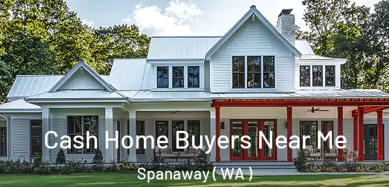  Cash Home Buyers Near Me Spanaway ( WA )