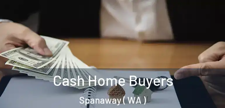  Cash Home Buyers Spanaway ( WA )