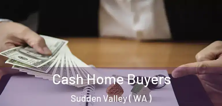  Cash Home Buyers Sudden Valley ( WA )