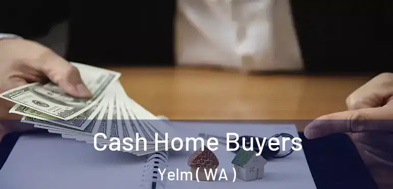  Cash Home Buyers Yelm ( WA )