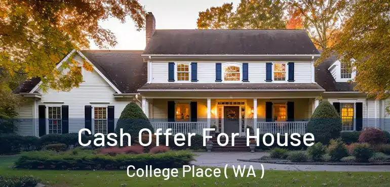  Cash Offer For House College Place ( WA )