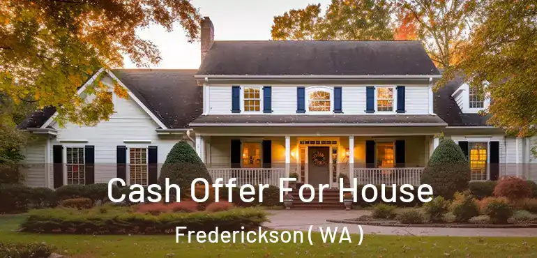  Cash Offer For House Frederickson ( WA )