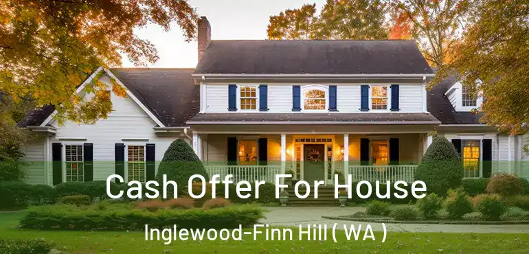  Cash Offer For House Inglewood-Finn Hill ( WA )