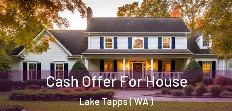  Cash Offer For House Lake Tapps ( WA )
