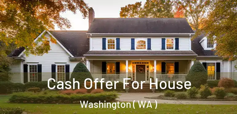  Cash Offer For House Washington ( WA )