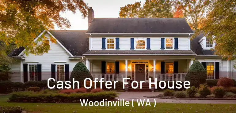  Cash Offer For House Woodinville ( WA )