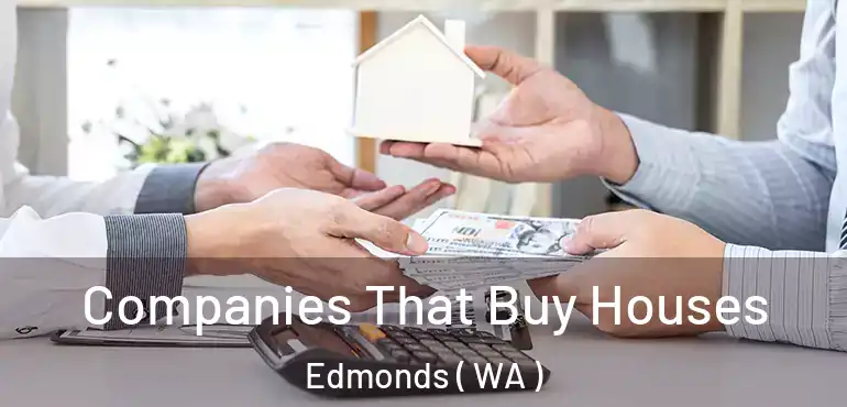  Companies That Buy Houses Edmonds ( WA )