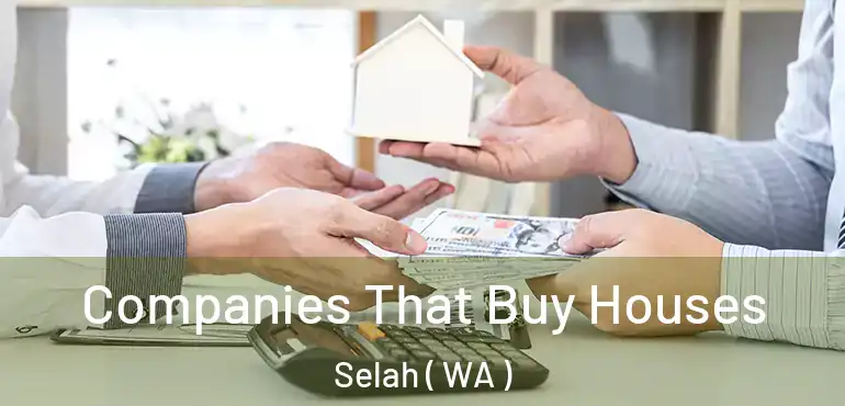  Companies That Buy Houses Selah ( WA )
