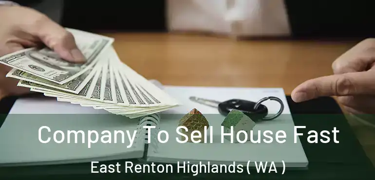  Company To Sell House Fast East Renton Highlands ( WA )