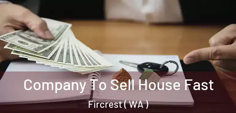  Company To Sell House Fast Fircrest ( WA )
