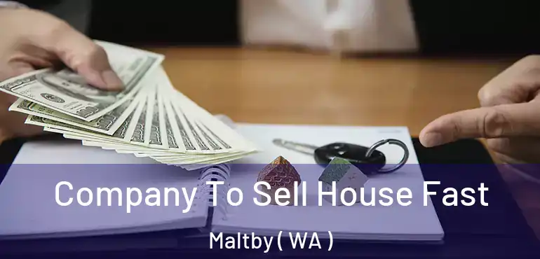  Company To Sell House Fast Maltby ( WA )