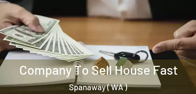  Company To Sell House Fast Spanaway ( WA )