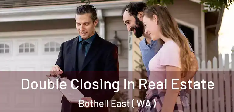  Double Closing In Real Estate Bothell East ( WA )