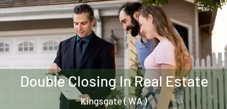  Double Closing In Real Estate Kingsgate ( WA )