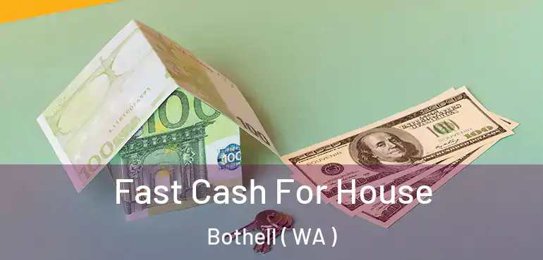  Fast Cash For House Bothell ( WA )